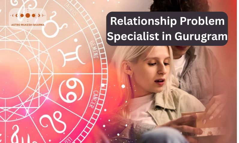 Relationship Problem Specialist in Gurugram