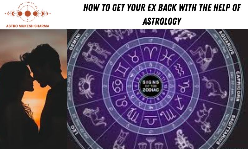 How to Get Your Ex Back with the Help of Astrology