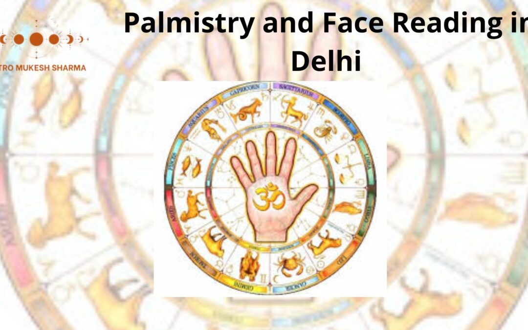 Palmistry and Face Reading in Delhi