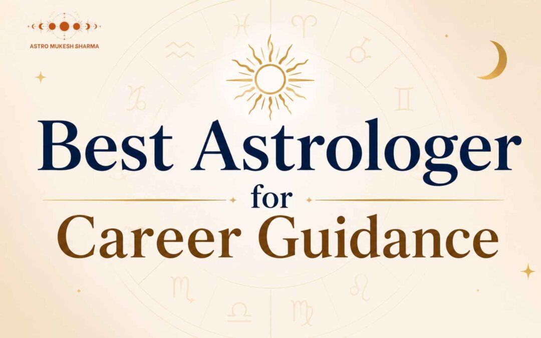 Best Astrologer for Career Guidance