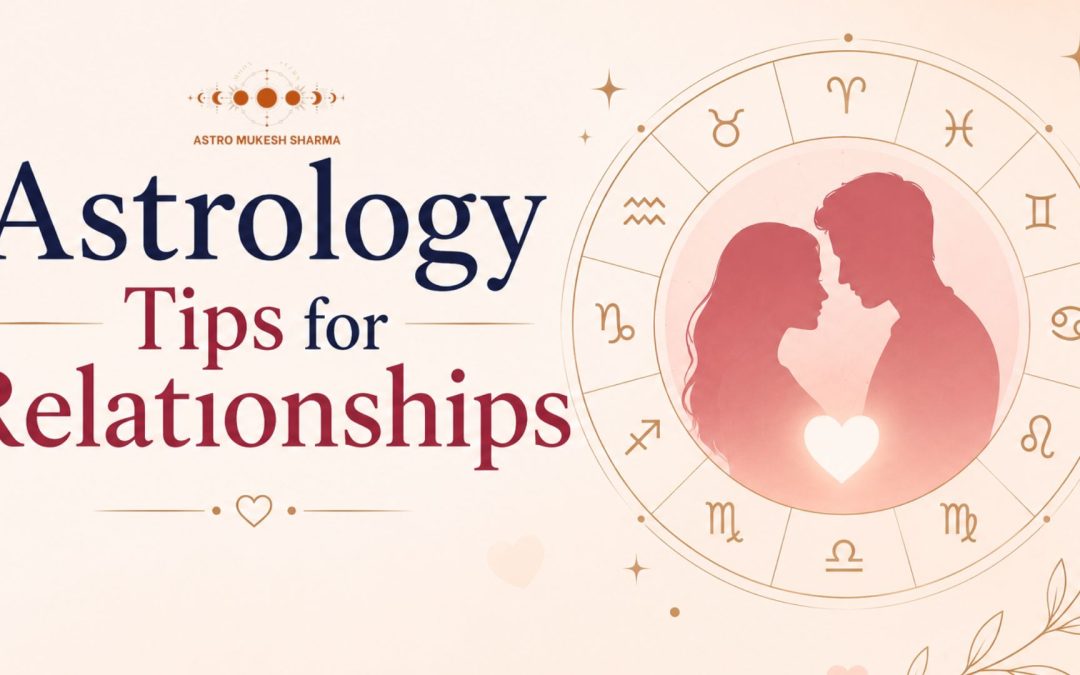 Astrology Tips for Relationships