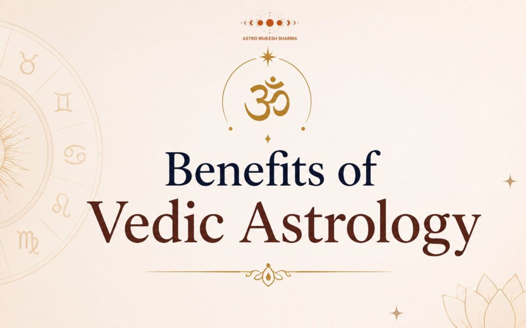 Benefits of Vedic Astrology