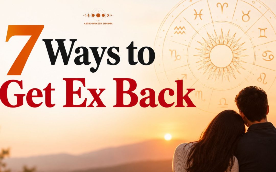 7 Ways to Get Ex Back
